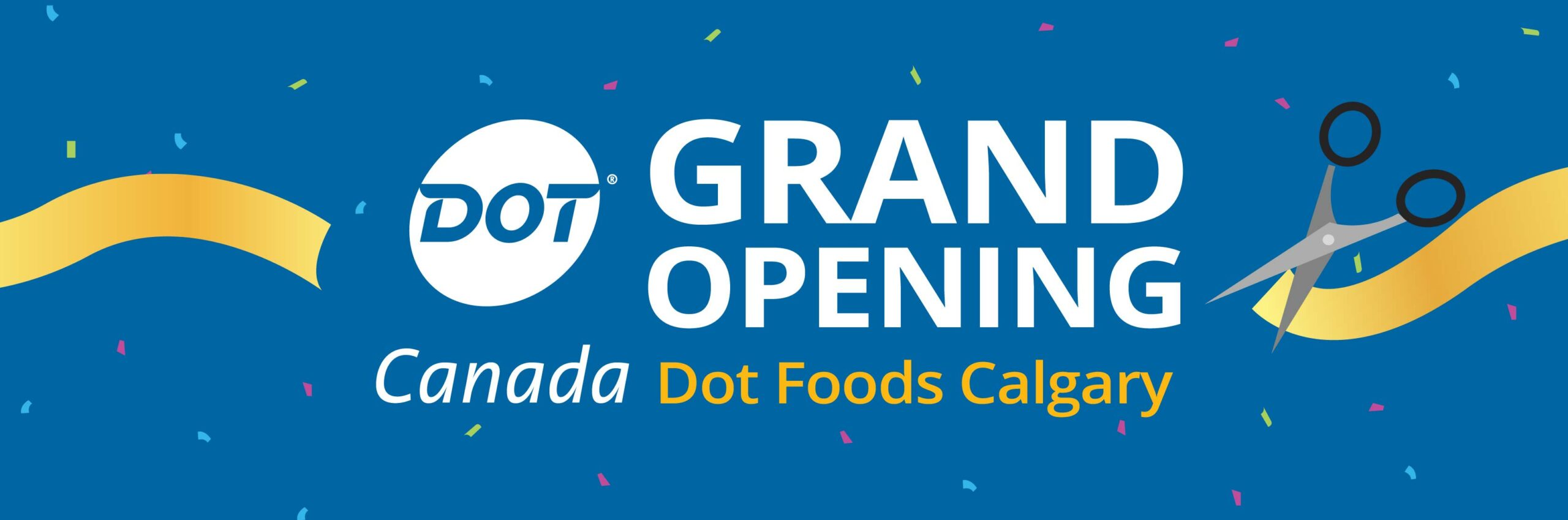 Grand Opening - Canada Dot Foods Calgary